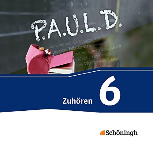 P.A.U.L. D. - Persönliches Arbeits- und Lesebuch Deutsch - Für Gymnasien und Gesamtschulen - Bisherige Ausgabe: Zuhören 6
